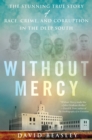 Image for Without Mercy: The Stunning True Story of Race, Crime, and Corruption in the Deep South