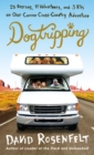 Image for Dogtripping: 25 rescues, 11 volunteers, and 3 RVs on our canine cross-country adventure