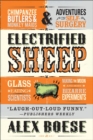 Image for Electrified Sheep: Glass-eating Scientists, Nuking the Moon, and More Bizarre Experiments