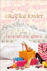 Image for Beneath the Glitter: A Novel