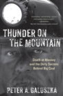 Image for Thunder on the Mountain: Death at Massey and the Dirty Secrets Behind Big Coal.