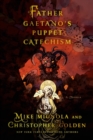 Image for Father Gaetano&#39;s Puppet Catechism: A Novella