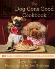 Image for Dog-Gone Good Cookbook: 100 Easy, Healthy Recipes for Dogs and Humans