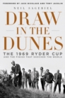 Image for Draw in the Dunes: The 1969 Ryder Cup and the Finish That Shocked the World