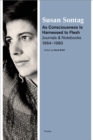 Image for As Consciousness Is Harnessed to Flesh : Journals and Notebooks, 1964-1980