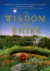 Image for The wisdom of the shire: a short guide to a long and happy life
