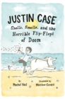 Image for Justin Case: Shells, Smells, and the Horrible Flip-Flops of Doom