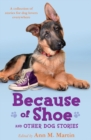 Image for Because of Shoe and Other Dog Stories