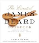 Image for The essential James Beard cookbook: 450 recipes that shaped the tradition of American cooking