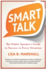 Image for Smart Talk: The Public Speaker&#39;s Guide to Success in Every Situation