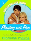 Image for Playing With Fire (Sweet Valley High #3)
