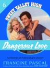 Image for Dangerous Love (Sweet Valley High #6)