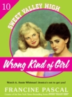 Image for Wrong Kind of Girl (Sweet Valley High #10)