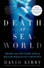 Image for Death at SeaWorld  : Shamu and the dark side of killer whales in captivity