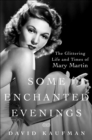 Image for Some Enchanted Evenings: The Glittering Life and Times of Mary Martin