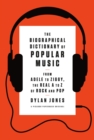Image for Biographical Dictionary of Popular Music: From Adele to Ziggy, the Real A to Z of Rock and Pop