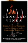 Image for Tangled Vines: Greed, Murder, Obsession, and an Arsonist in the Vineyards of California