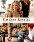 Image for Kitchen revelry  : a year of festive menus from my home to yours