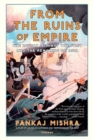 Image for From the Ruins of Empire : The Revolt Against the West and the Remaking of Asia