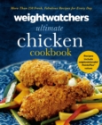 Image for Weightwatchers ultimate chicken cookbook: more than 250 fresh, fabulous recipes for every day.