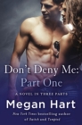 Image for Don&#39;t Deny Me: Part One: A Novel in Three Parts