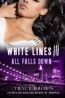 Image for White Lines III: All Falls Down : A Novel