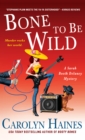 Image for Bone to Be Wild : A Sarah Booth Delaney Mystery