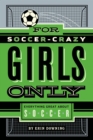 Image for For Soccer-Crazy Girls Only