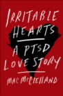 Image for Irritable Hearts: A PTSD Love Story
