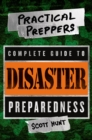 Image for The Practical Preppers Complete Guide to Disaster Preparedness