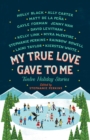 Image for My True Love Gave to Me : Twelve Holiday Stories