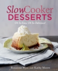Image for Slow cooker desserts  : oh so easy, oh so delicious!