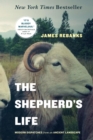 Image for The Shepherd&#39;s Life : Modern Dispatches from an Ancient Landscape