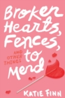 Image for Broken Hearts, Fences and Other Things to Mend