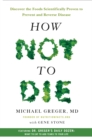 Image for How Not to Die: Discover the Foods Scientifically Proven to Prevent and Reverse Disease