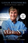 Image for The Agent : My 40-Year Career Making Deals and Changing the Game