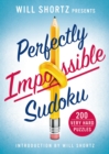 Image for Will Shortz Presents Perfectly Impossible Sudoku : 200 Very Hard Puzzles