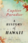 Image for Captive Paradise : A History of Hawaii