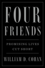 Image for Four Friends: Promising Lives Cut Short