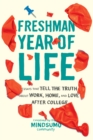 Image for Freshman Year of Life: Essays That Tell the Truth About Work, Home, and Love After College.