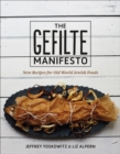 Image for The gefilte manifesto: new recipes for Old World Jewish foods
