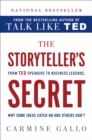 Image for The Storyteller&#39;s Secret : From TED Speakers to Business Legends, Why Some Ideas Catch On and Others Don&#39;t