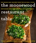 Image for The Moosewood Restaurant table  : 250 brand-new recipes from the natural foods restaurant that revolutionized eating in America