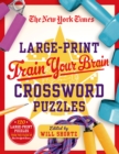 Image for New York Times Large-Print Train Your Brain Crossword Puzzles