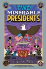 Image for Two Miserable Presidents : Everything Your Schoolbooks Didn&#39;t Tell You About the Civil War