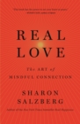 Image for Real Love: The Art of Mindful Connection