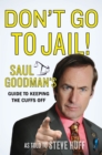 Image for Don&#39;t go to jail!  : Saul Goodman&#39;s guide to keeping the cuffs off
