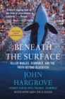 Image for Beneath the surface  : killer whales, SeaWorld, and the truth beyond Blackfish