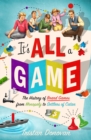 Image for It&#39;s All a Game : The History of Board Games from Monopoly to Settlers of Catan