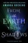 Image for From the Earth to the Shadows: Valkyrie Book Two